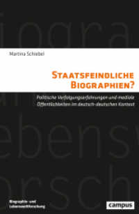 Staatsfeindliche Biographien? : Politische Verfolgungserfahrungen und mediale &Ouml;ffentlichkeiten im deutsch-deutschen Kontext (Biographie- und Lebensweltforschung)