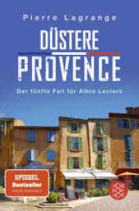 Düstere Provence : Ein neuer Fall für Albin Leclerc (Ein Fall für Commissaire Leclerc 5) （2. Aufl. 2021. 416 S. 190.00 mm）