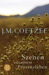 Szenen aus einem Provinzleben : Der Junge, Die frühen Jahre, Sommer des Lebens (Fischer Taschenbücher Bd.3108) （1. Auflage. 2015. 640 S. 190.00 mm）