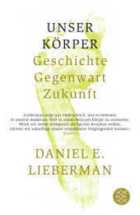 Unser Körper : Geschichte, Gegenwart, Zukunft (Fischer Taschenbücher 3122) （3. Aufl. 2018. 554 S. 215 mm）