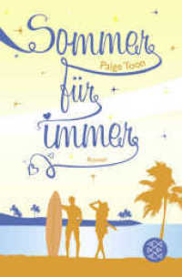 Sommer für immer : Roman (Fischer Taschenbücher 3208) （2. Aufl. 2017. 400 S. 190 mm）