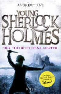 Young Sherlock Holmes - Der Tod ruft seine Geister : Der junge Sherlock Holmes ermittelt in Irland (Fischer Taschenbücher 3223) （4. Aufl. 2015. 416 S. 190.00 mm）