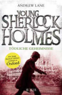 Young Sherlock Holmes : Tödliche Geheimnisse (Young Sherlock Holmes 7) （4. Aufl. 2016. 384 S. 190.00 mm）