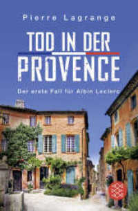 Tod in der Provence : Ein Fall für Commissaire Leclerc (Fischer Taschenbücher 3254) （7. Aufl. 2017. 448 S. 190.00 mm）