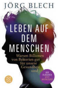 Leben auf dem Menschen : Warum Billionen von Bakterien gut für unsere Gesundheit sind (Fischer Taschenbücher 3272) （1. Auflage. 2015. 224 S. 190.00 mm）