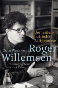 Der leidenschaftliche Zeitgenosse : Zum Werk von Roger Willemsen (Fischer Taschenbücher 3351) （2. Aufl. 2018. 520 S. 190.00 mm）