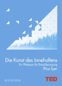 Die Kunst des Innehaltens : Ein Plädoyer für Entschleunigung (Fischer Taschenbücher 3387) （1. Auflage. 2016. 96 S. m. Farbfotos. 183.00 mm）