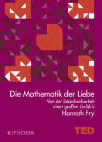 Die Mathematik der Liebe : Von der Berechenbarkeit eines großen Gefühls (Fischer Taschenbücher 03388) （1. Auflage. 2016. 144 S. mit Farbillustrationen. 183.00 mm）