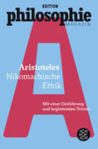 Nikomachische Ethik : Mit einer Einführung und begleitenden Texten (Fischer Taschenbücher 3554) （2. Aufl. 2016. 334 S. 190 mm）