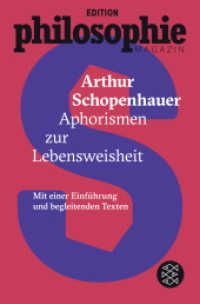 Aphorismen zur Lebensweisheit : Mit einer Einführung und begleitenden Texten. Vorw. v. Dieter Birnbacher (Fischer Taschenbücher 3559) （1. Auflage. 2016. 256 S. 190.00 mm）