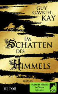 Im Schatten des Himmels : Roman (Das Reich Kitai 1) （1. Auflage. 2016. 720 S. 1 Kte. 215.00 mm）