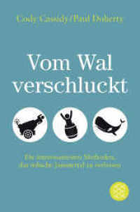 Vom Wal verschluckt : Die interessantesten Methoden, das irdische Jammertal zu verlassen (Fischer Taschenbücher 3601) （1. Auflage. 2018. 272 S. 190.00 mm）