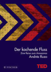 Der kochende Fluss - eine Reise zum Amazonas (Fischer Taschenbücher 03692) （1. Auflage. 2016. 141 S. m. zahlr. Farbfotos. 184.00 mm）