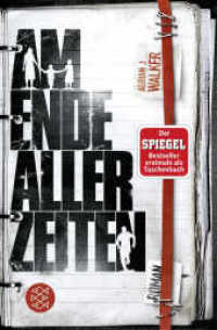Am Ende aller Zeiten : Roman (Fischer Taschenbücher 3705) （2. Aufl. 2017. 432 S. 190 mm）