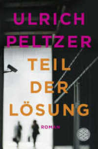 Teil der Lösung : Roman (Fischer Taschenbücher 3713) （1. Auflage. 2016. 480 S. 189.00 mm）
