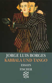 Kabbala und Tango : Essays 1930-1932. Evaristo Carriego. Diskussionen (Fischer Taschenbücher Bd.10578) （3. Aufl. 2008. 320 S. 190.00 mm）