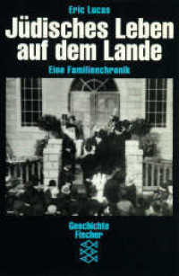 J&uuml;disches Leben auf dem Lande : Eine Familienchronik. Mit e. Vorw. v. Rudolf Dieregsweiler (Lebensbilder, j&uuml;dische Erinnerungen und Zeugnisse) （3. Aufl. 1991. 156 S. 190 mm）
