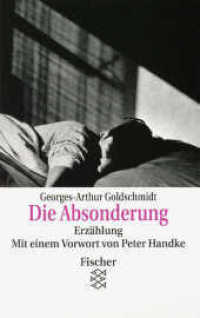 Die Absonderung : Erzählung. Ausgezeichnet mit dem Preis der SWR-Bestenliste 1991. Vorw. v. Peter Handke (Fischer Taschenbücher 11867) （5. Aufl. 2008. 178 S. 190 mm）