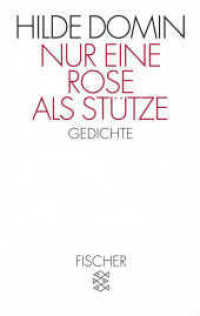 Nur eine Rose als Stütze : Gedichte (Fischer Taschenbücher 12207) （20. Aufl. 96 S. 190.00 mm）