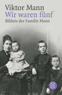 Wir waren fünf : Bildnis der Familie Mann (Fischer Taschenbücher 12275) （13. Aufl. 2010. 520 S. 190 mm）
