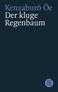 大江健三郎『現代伝奇集』（独訳）<br>Der kluge Regenbaum : Vier Erzählungen. Mit e. Nachbemerk. v. Siegfried Schaarschmidt (Fischer Taschenbücher 13235) （5. Aufl. 1996. 240 S. 190 mm）