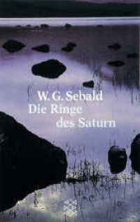 W.G.・ゼ―バルト『土星の環 　イギリス行脚』（原書）<br>Die Ringe des Saturn : Eine englische Wallfahrt (Fischer Taschenbücher Bd.13655) （18. Aufl. 2009. 349 S. m. Abb. 190.00 mm）