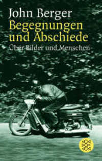 Begegnungen und Abschiede : Über Bilder und Menschen (Fischer Taschenbücher Bd.14294) （3. Aufl. 2014. 240 S. m. Abb. 191.00 mm）