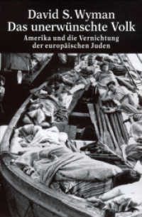 Das unerwünschte Volk : Amerika und die Vernichtung der europäischen Juden (Die Zeit des Nationalsozialismus - »Schwarze Reihe«) （2. Aufl. 2000. 512 S. 190.00 mm）