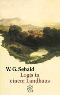 Logis in einem Landhaus : Über Gottfried Keller, Johann Peter Hebel, Robert Walser u. a. (Fischer Taschenbücher 14862) （7. Aufl. 2003. 216 S. 12 Farbabb. 190 mm）