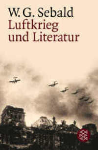 W.G.・ゼ―バルト『空襲と文学』（原書）<br>Luftkrieg und Literatur : Mit Essay zu Alfred Andersch (Fischer Taschenbücher 14863) （8. Aufl. 2013. 156 S. m. Abb. 190 mm）