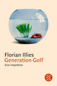 Generation Golf : Eine Inspektion (Fischer Taschenbücher 15065) （15. Aufl. 2008. 224 S. 190.00 mm）