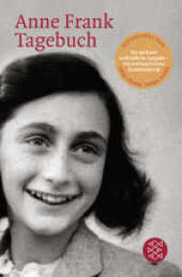 アンネ・フランク『アンネの日記』（独訳）<br>Anne Frank Tagebuch : Die weltweit gültige und verbindliche Fassung des Tagebuchs der Anne Frank, autorisiert vom Anne Frank Fonds Basel (Die Zeit des Nationalsozialismus) （30. Aufl. 2015. 368 S. m. Abb. 190.00 mm）