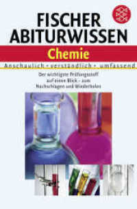 Fischer Abiturwissen, Chemie : Anschaulich, verständlich, umfassend. Der wichtigste Prüfungsstoff auf einen Blick - zum Nachschlagen und Wiederholen (Fischer Taschenbücher Bd.15602) （2., überarb. Aufl. 2004. 336 S. m. Abb. 214.00 mm）