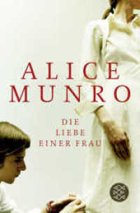 Die Liebe einer Frau : Drei Erzählungen und ein kurzer Roman. Ausgezeichnet mit dem National Book Critics Circle Award; Fiction 1998 und dem Giller Prize 1998 (Fischer Taschenbücher 15708) （7. Aufl. 2004. 224 S. 190 mm）