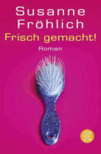 Frisch gemacht! : Roman (Ein Andrea Schnidt Roman 1) （15. Aufl. 2004. 336 S. 190 mm）