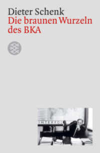 Die braunen Wurzeln des BKA (Die Zeit des Nationalsozialismus - »Schwarze Reihe«) （2. Aufl. 384 S. 190 mm）