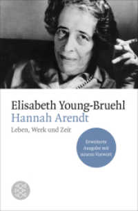 Hannah Arendt : Leben, Werk und Zeit. Erweiterte Ausgabe mit neuem Vorwort (Fischer Taschenbücher 16010) （6. Aufl. 2018. 743 S. 190 mm）
