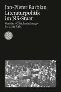 Literaturpolitik im NS-Staat : Von der »Gleichschaltung« bis zum Ruin (Die Zeit des Nationalsozialismus - »Schwarze Reihe«) （2. Aufl. 2010. 552 S. m. 5 Abb. 190.00 mm）