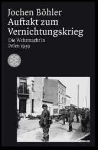 Auftakt zum Vernichtungskrieg : Die Wehrmacht in Polen 1939 (Die Zeit des Nationalsozialismus - »Schwarze Reihe«) （3. Aufl. 2006. 280 S. 190 mm）