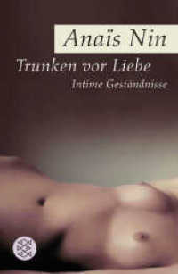 Trunken vor Liebe : Intime Geständnisse (Fischer Taschenbücher 16404) （3. Aufl. 2009. 468 S. 190 mm）