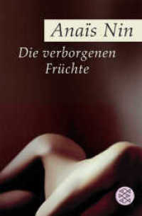 Die verborgenen Früchte : Erotische Erzählungen (Fischer Taschenbücher 16405) （4. Aufl. 2006. 206 S. 190 mm）