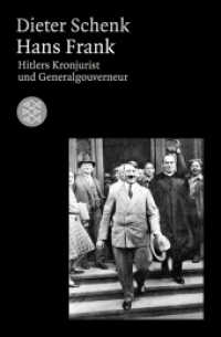 Hans Frank : Hitlers Kronjurist und Generalgouverneur (Die Zeit des Nationalsozialismus - »Schwarze Reihe«) （1. Auflage. 2008. 496 S. 1 Ktn. 190.00 mm）