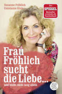 Frau Fröhlich sucht die Liebe ... und bleibt nicht lang allein (Fischer Taschenbücher 16814) （1. Auflage. 2017. 272 S. 190.00 mm）