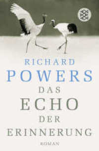 Das Echo der Erinnerung : Roman. Ausgezeichnet mit dem National Book Award 2006 (Fischer Taschenbücher 17457) （2. Aufl. 2007. 534 S. 190 mm）