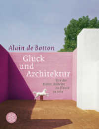 Glück und Architektur : Von der Kunst, daheim zu Hause zu sein (Fischer Taschenbücher Bd.17506) （4. Aufl. 2015. 287 S. m. zahlr. Abb. 210.00 mm）