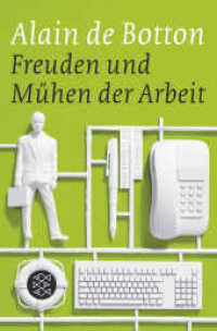 Freuden und Mühen der Arbeit : Essays (Fischer Taschenbücher Bd.17517) （1. Auflage. 2014. 352 S. m. Fotos. 189.00 mm）