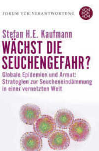 Wächst die Seuchengefahr? : Globale Epidemien und Armut: Strategien zur Seucheneindämmung in einer vernetzten Welt (Fischer Taschenbücher 17664) （2008. 360 S. 190.00 mm）