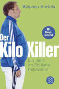 Der Kilo-Killer : Ein Jahr im Schlankheitswahn (Fischer Taschenbücher Bd.17670) （1. Auflage. 2009. 256 S. m. Fotos. 190.00 mm）