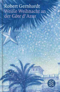 Weiße Weihnacht an der Cote d' Azur (Fischer Taschenbücher 17677) （2. Aufl. 2007. 128 S. 194.00 mm）