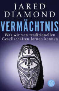 Vermächtnis : Was wir von traditionellen Gesellschaften lernen können (Fischer Taschenbücher 17732) （1. Auflage. 2013. 592 S. Tafelteil mit 32 Seiten. 215.00 mm）